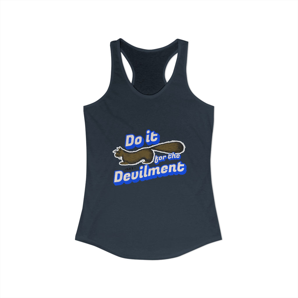 Do it for the Devilment - Gef the Talking Mongoose Women's Ideal Racerback Tank