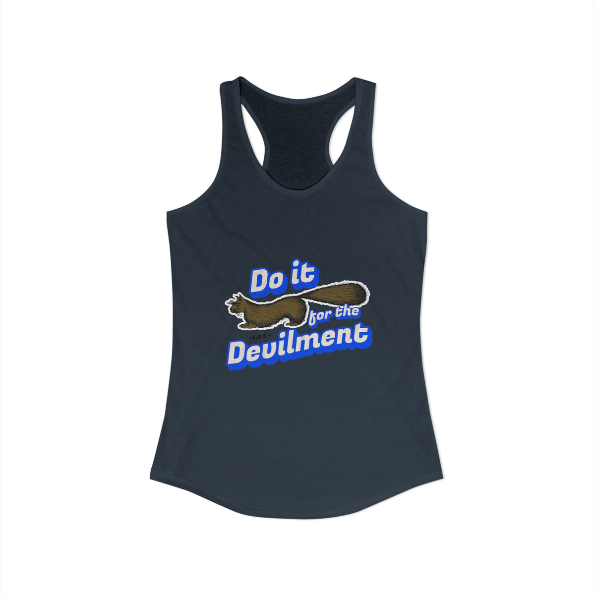 Do it for the Devilment - Gef the Talking Mongoose Women's Ideal Racerback Tank