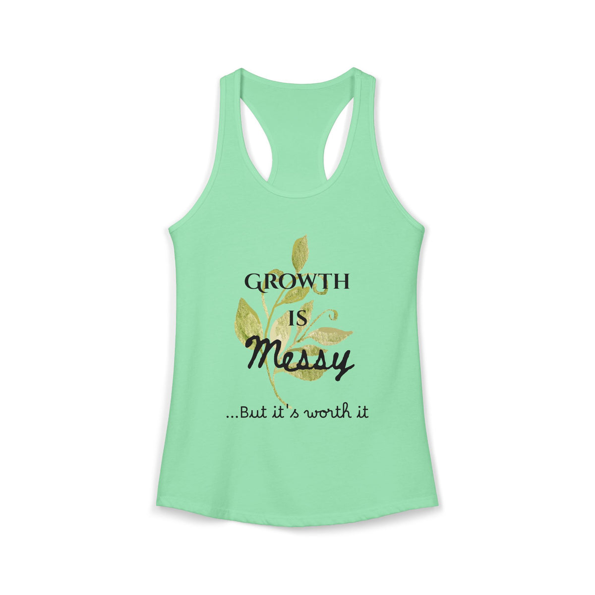 Personalize it! Women's Growth is Messy Ideal Racerback Tank