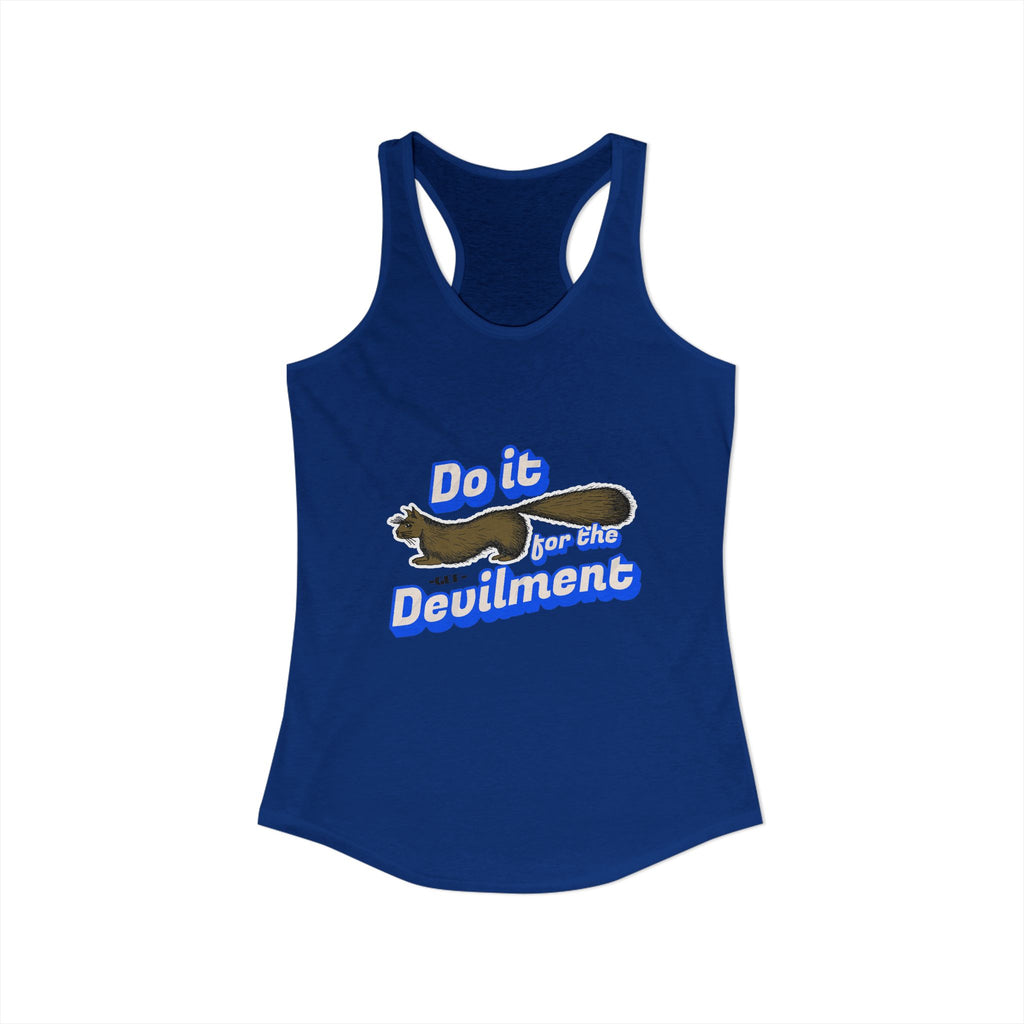 Do it for the Devilment - Gef the Talking Mongoose Women's Ideal Racerback Tank