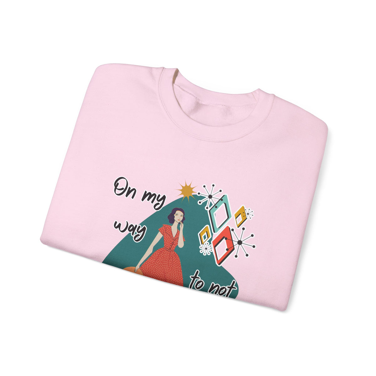 Crewneck Sweatshirt — "On My Way to Not Give a Shit" Retro Graphic