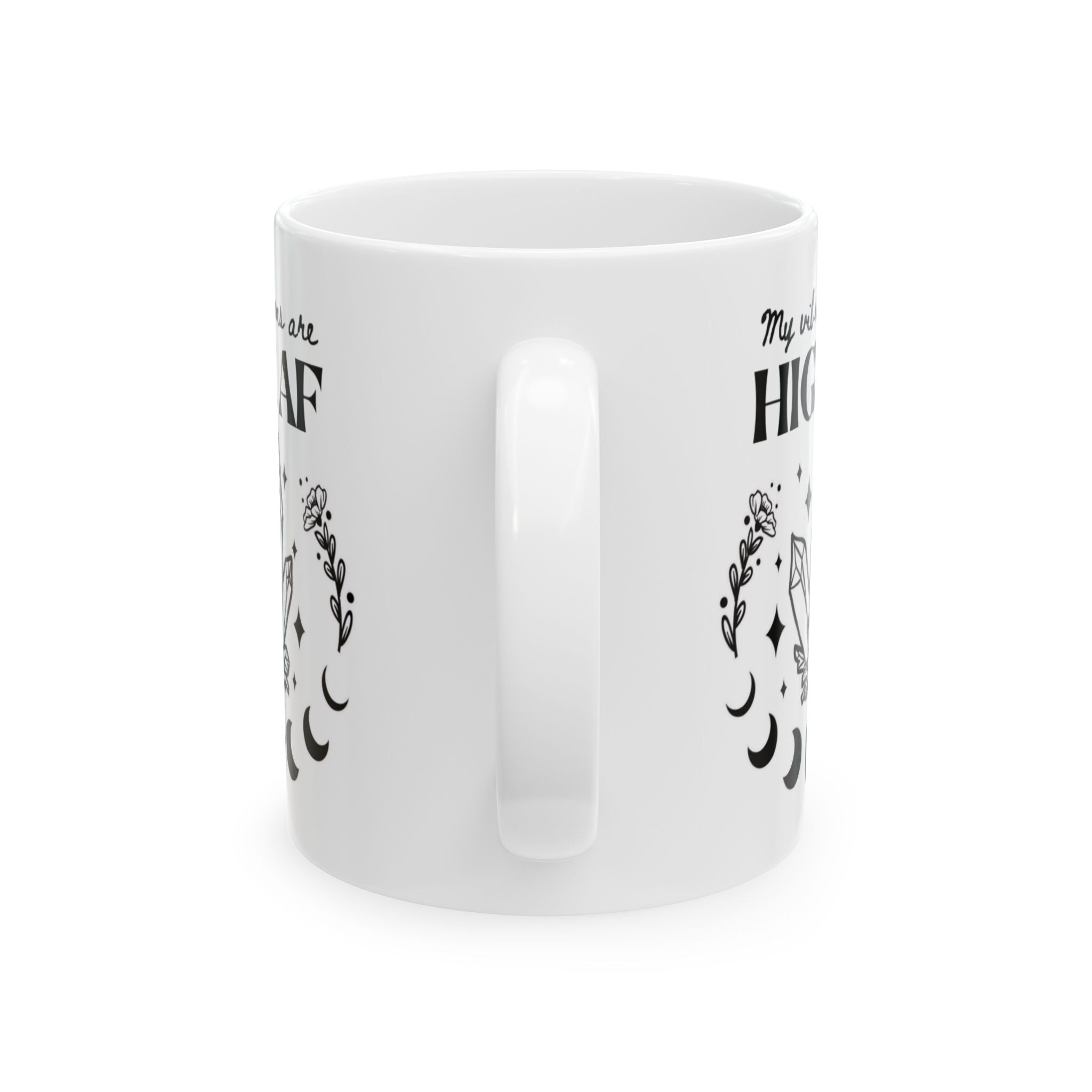 'My Vibrations are High AF' Ceramic Mug — Magical Moon & Tarot Coffee Cup (11oz/15oz)