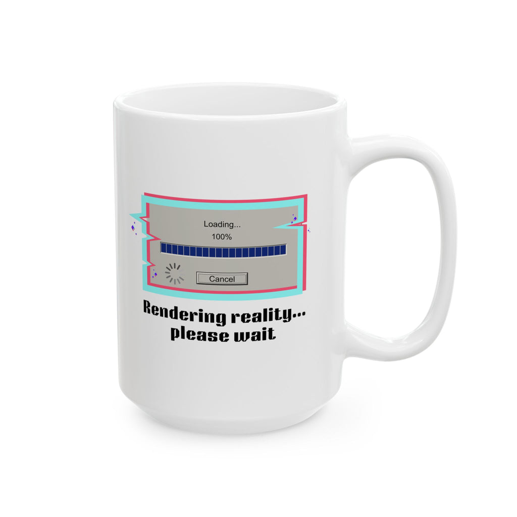 Retro 'Rendering Reality...Please Wait’ Ceramic Mug — Nostalgic 11oz/15oz Coffee Cup