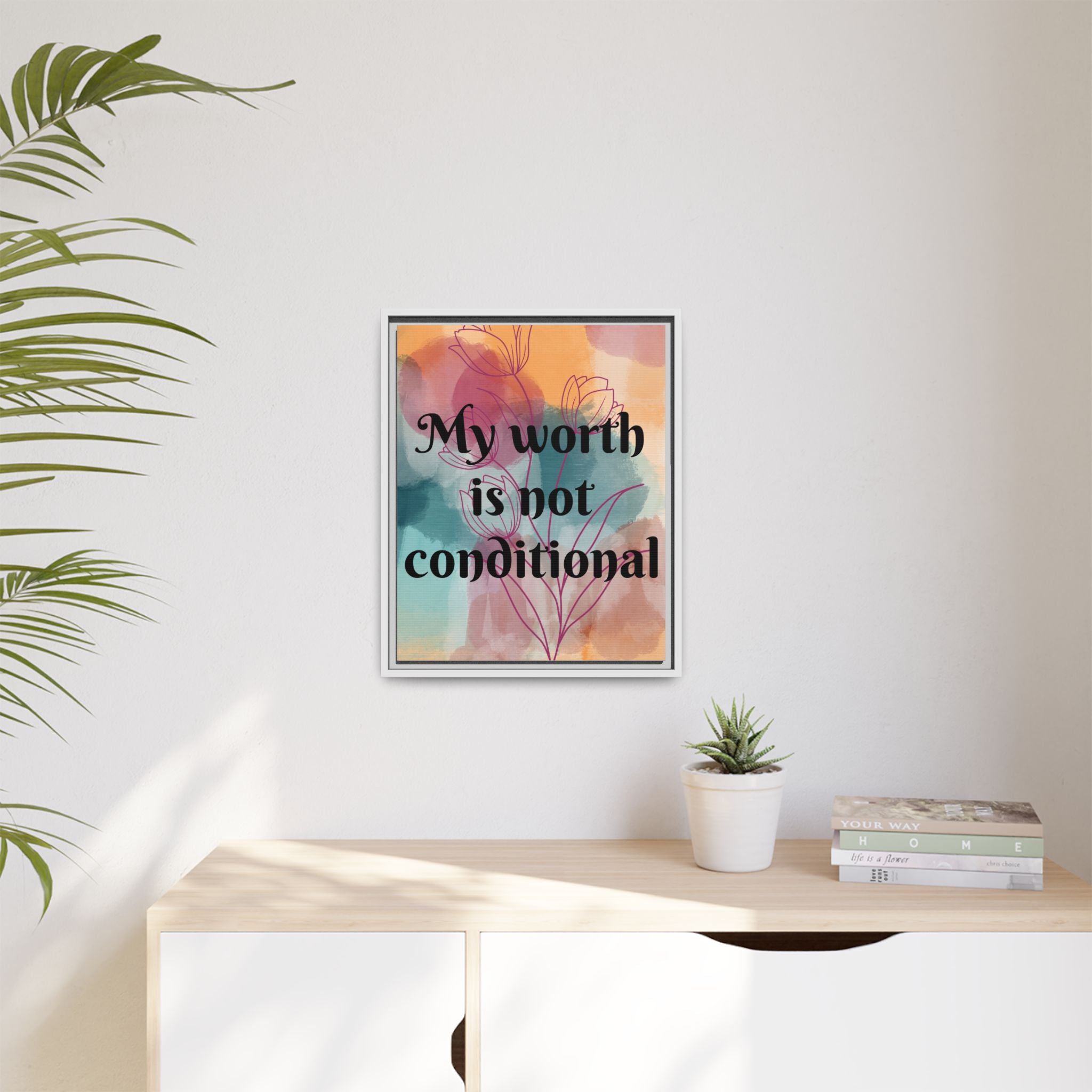 Personalize it! "My Worth is Not Conditional" Framed Matte Canvas Print Motivational Wall Art