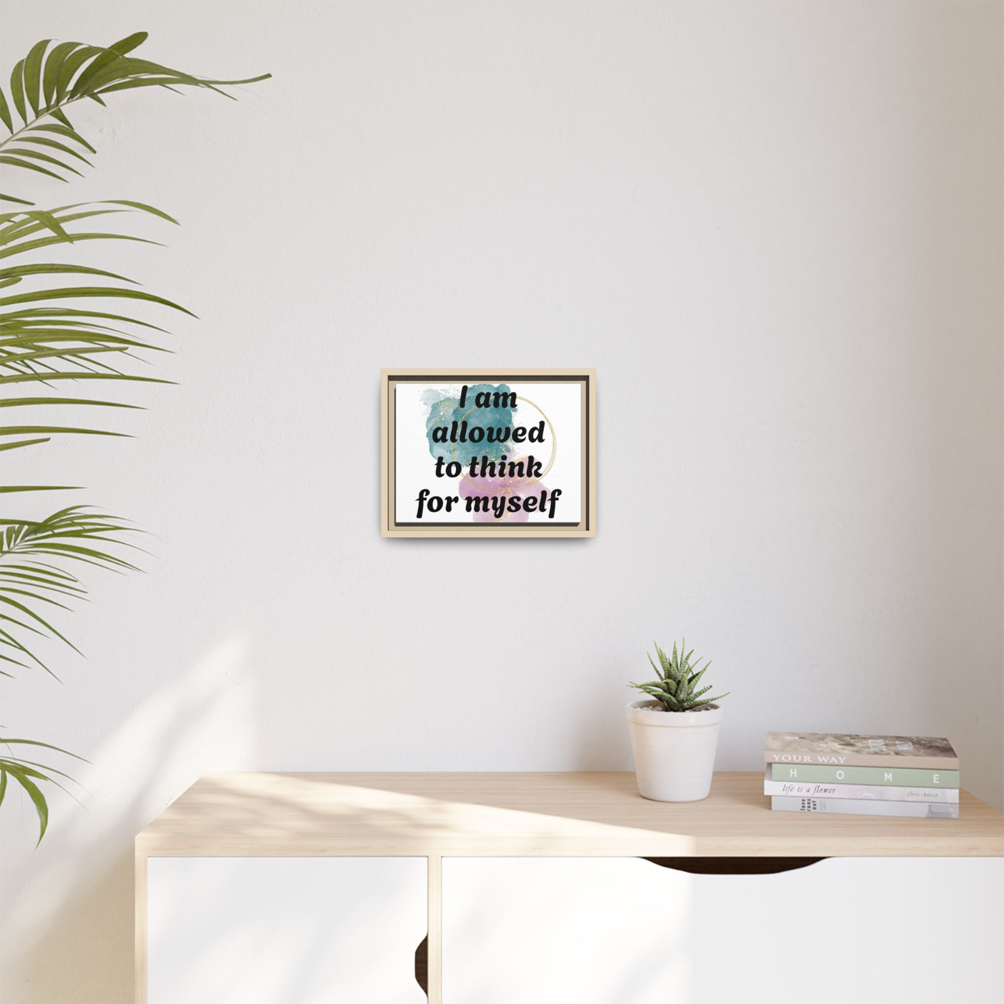 Personalize it! Framed Matte Canvas —  "I am Allowed to Think for Myself" Affirmation Wall Art