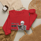 Crewneck Sweatshirt - "When You Die But You Haven't Finished The Book" Skeleton Reading Graphic