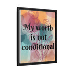 Personalize it! "My Worth is Not Conditional" Framed Matte Canvas Print Motivational Wall Art