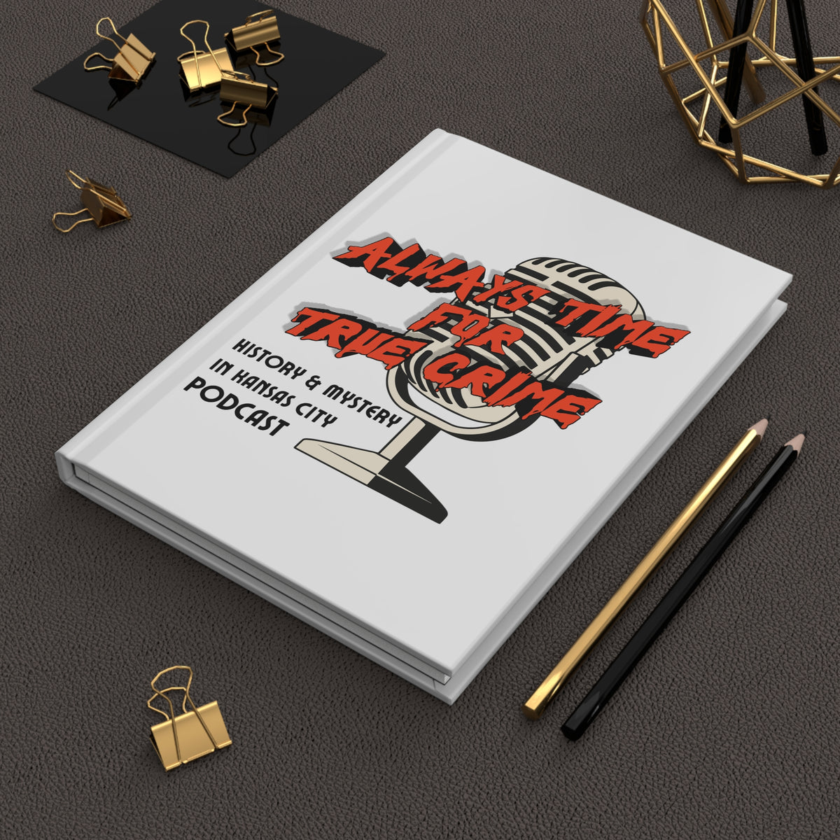 Always Time for True Crime Hardcover Journal Matte
