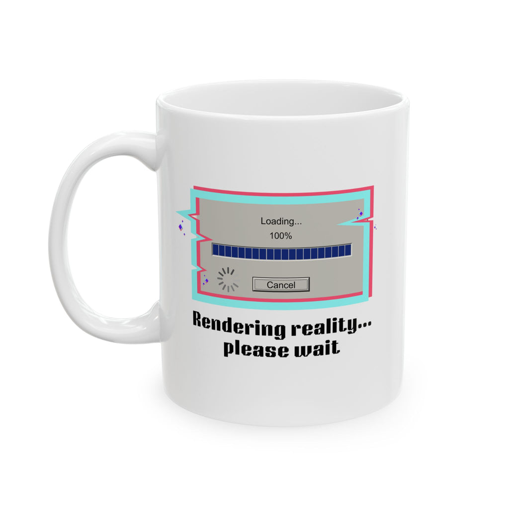 Retro 'Rendering Reality...Please Wait’ Ceramic Mug — Nostalgic 11oz/15oz Coffee Cup