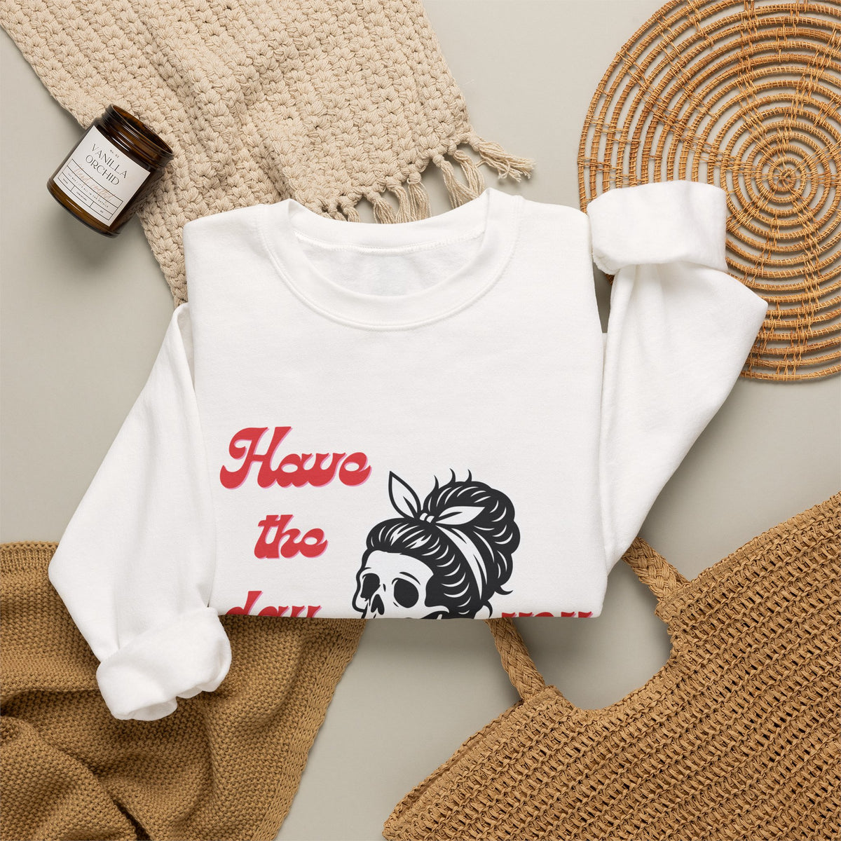 Skeleton 'Have the Day You Deserve' Crewneck Sweatshirt