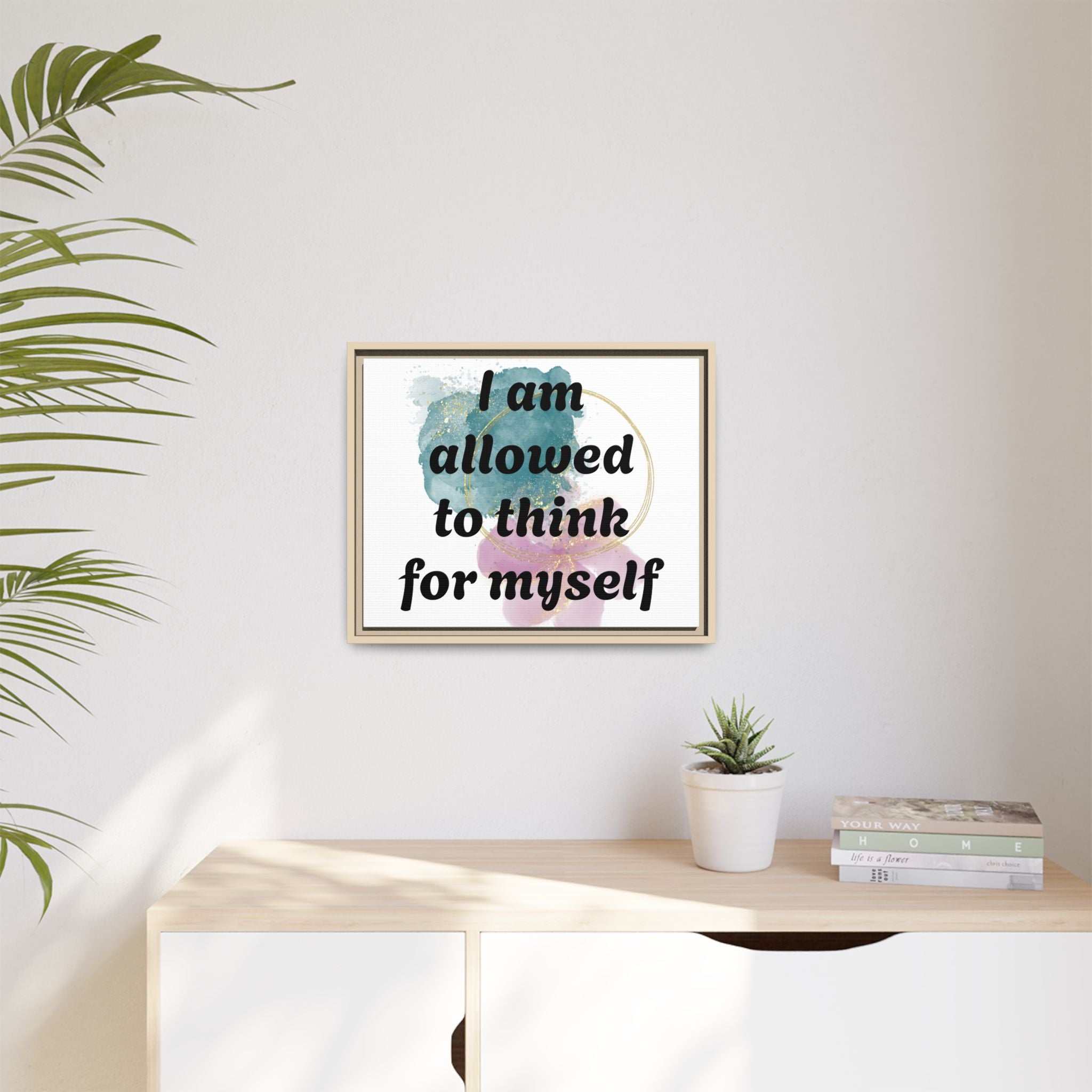 Personalize it! Framed Matte Canvas —  "I am Allowed to Think for Myself" Affirmation Wall Art