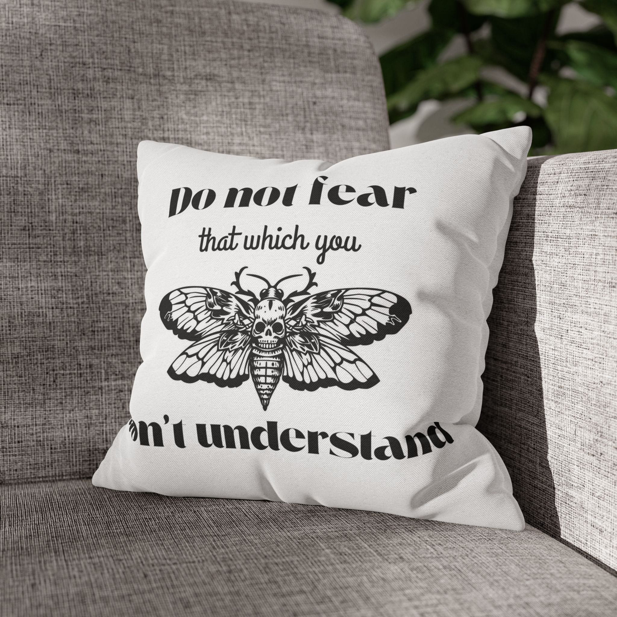Do Not Fear Moth Pillowcase — Gothic Quote Decorative Throw Pillow