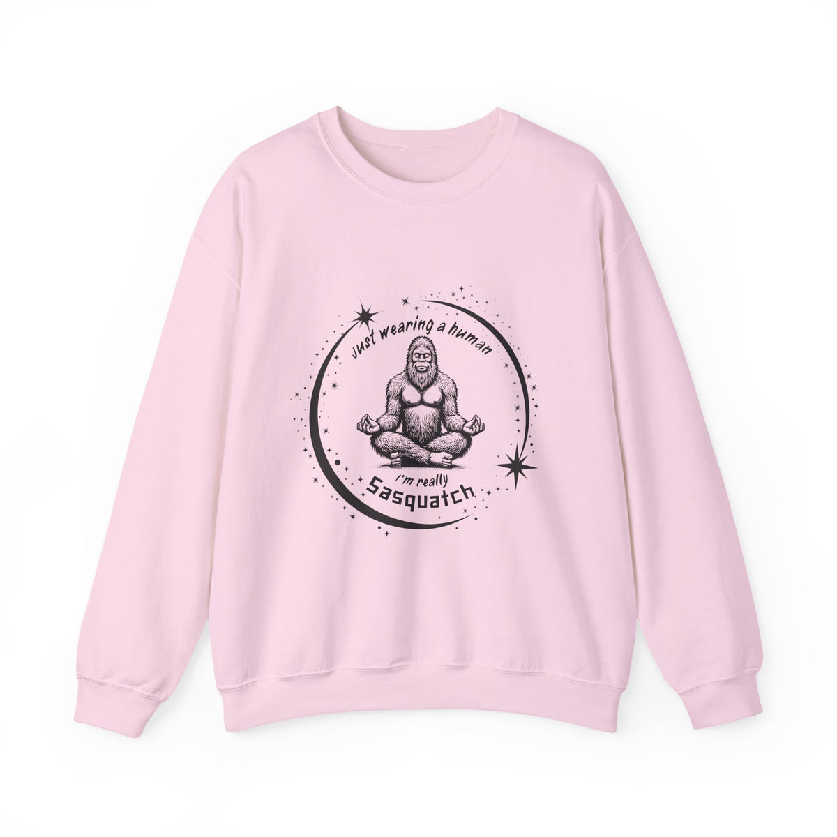 Sweatshirt — “I’m Just Wearing A Human, I’m Really Sasquatch” Funny Sasquatch Crewneck