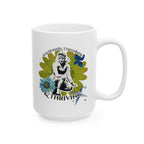 Emotionally Unavailable and Thriving Ceramic Mug – 11oz/15oz