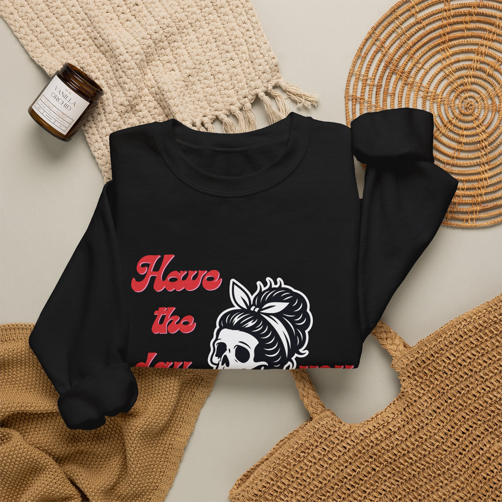 Skeleton 'Have the Day You Deserve' Crewneck Sweatshirt
