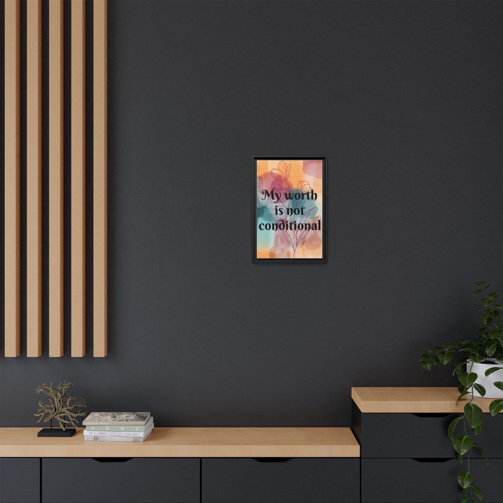 Personalize it! "My Worth is Not Conditional" Framed Matte Canvas Print Motivational Wall Art