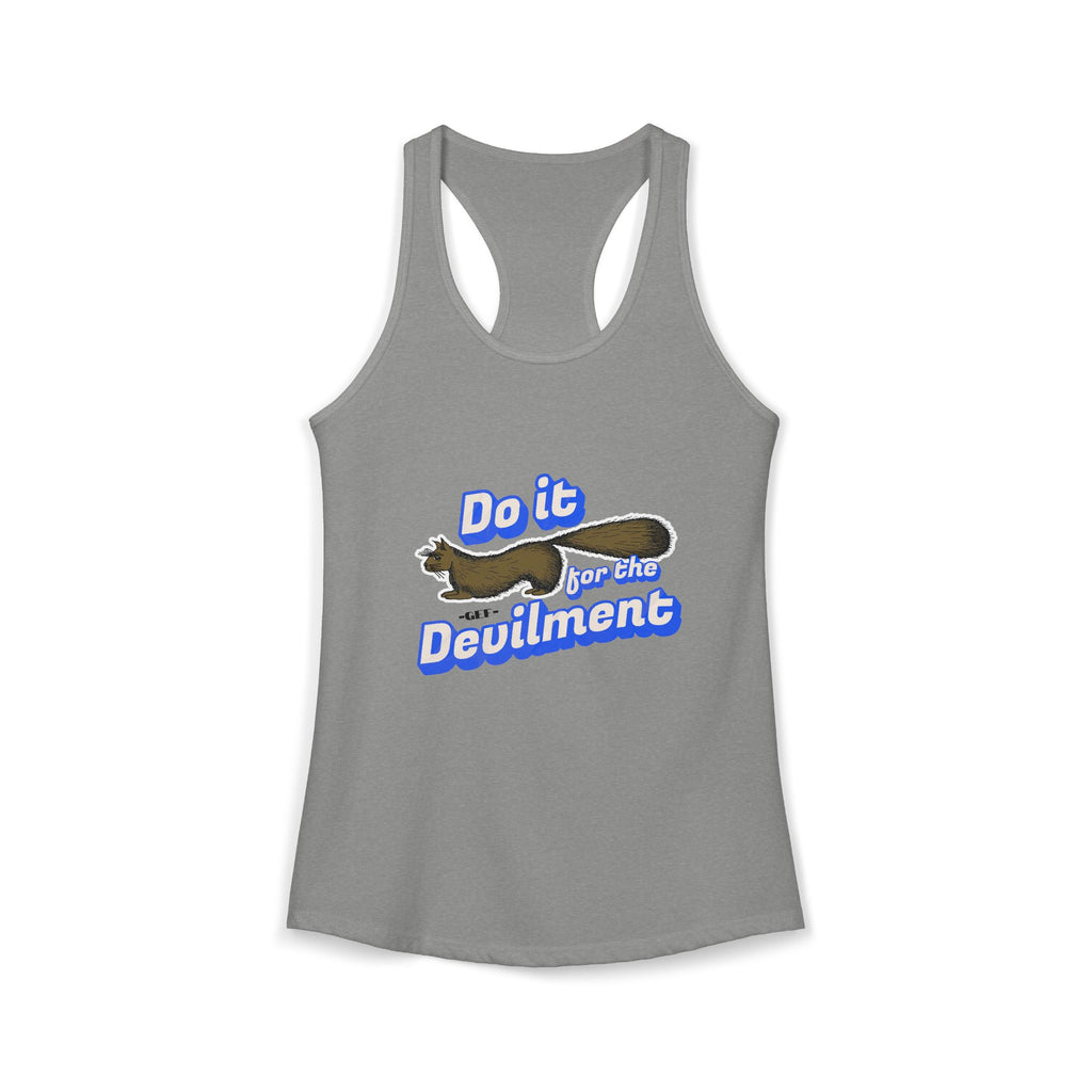 Do it for the Devilment - Gef the Talking Mongoose Women's Ideal Racerback Tank