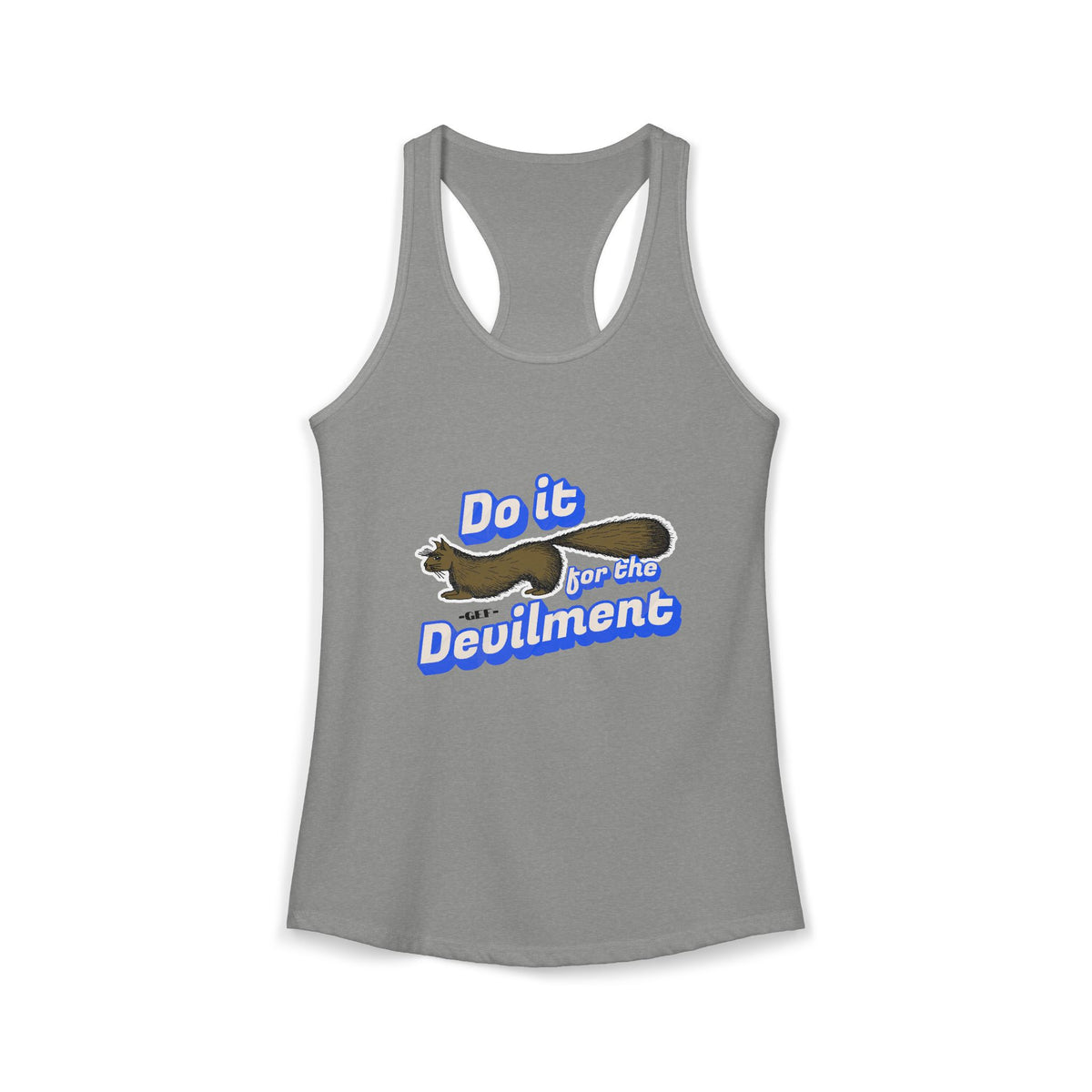 Do it for the Devilment - Gef the Talking Mongoose Women's Ideal Racerback Tank