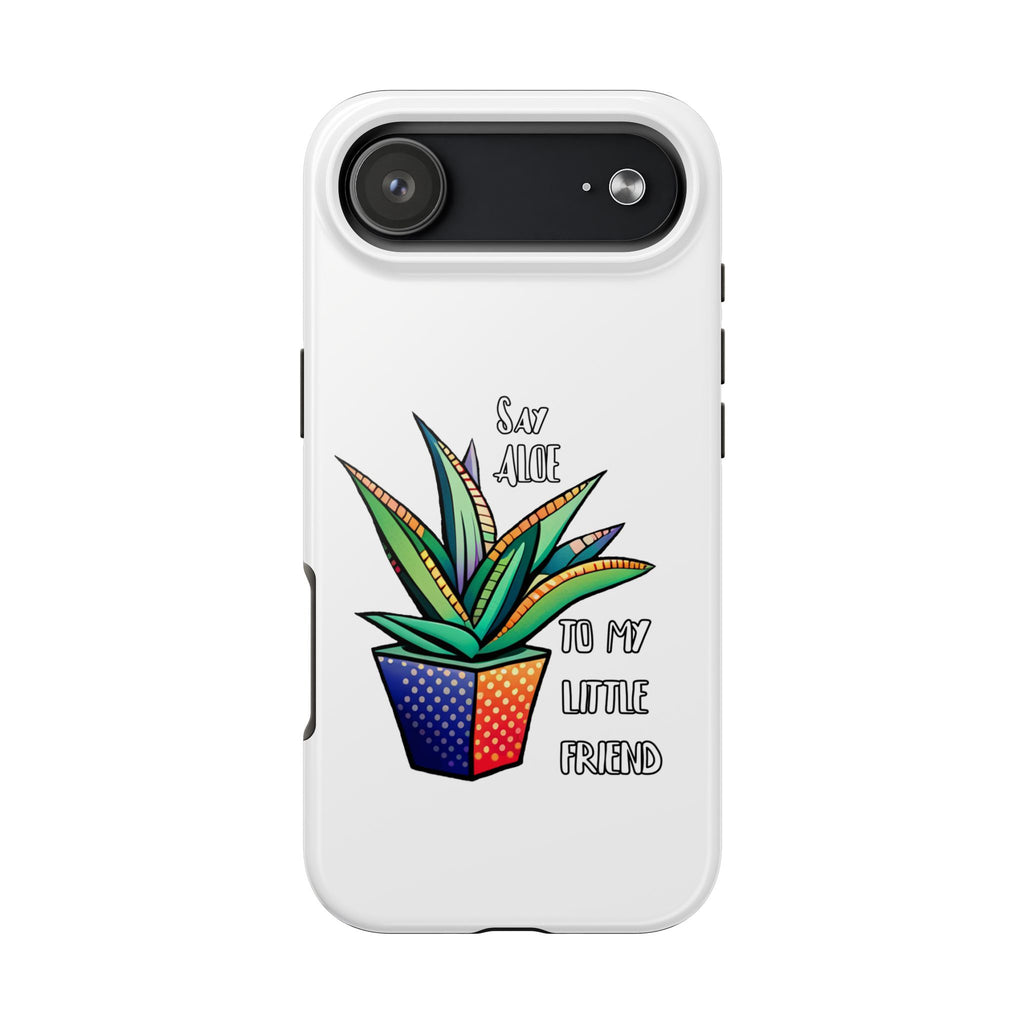 Phone Case — Colorful Potted Succulent “Say Aloe to My Little Friend”