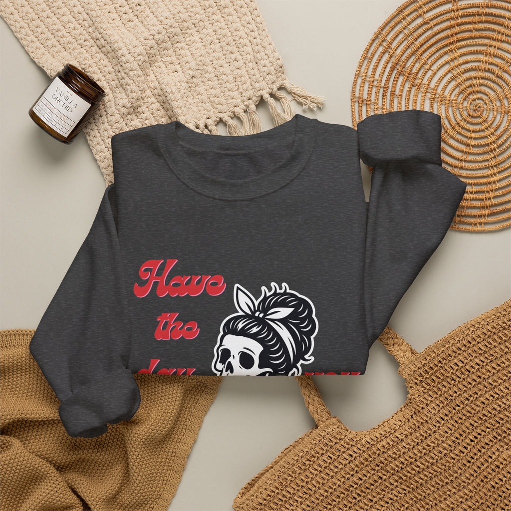 Skeleton 'Have the Day You Deserve' Crewneck Sweatshirt