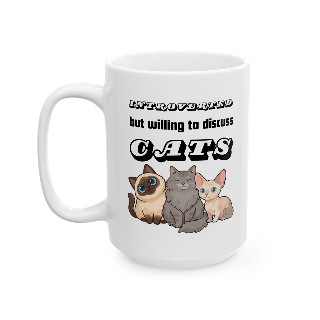 'Introverted but Willing to Discuss Cats' Ceramic Mug (11oz & 15oz)