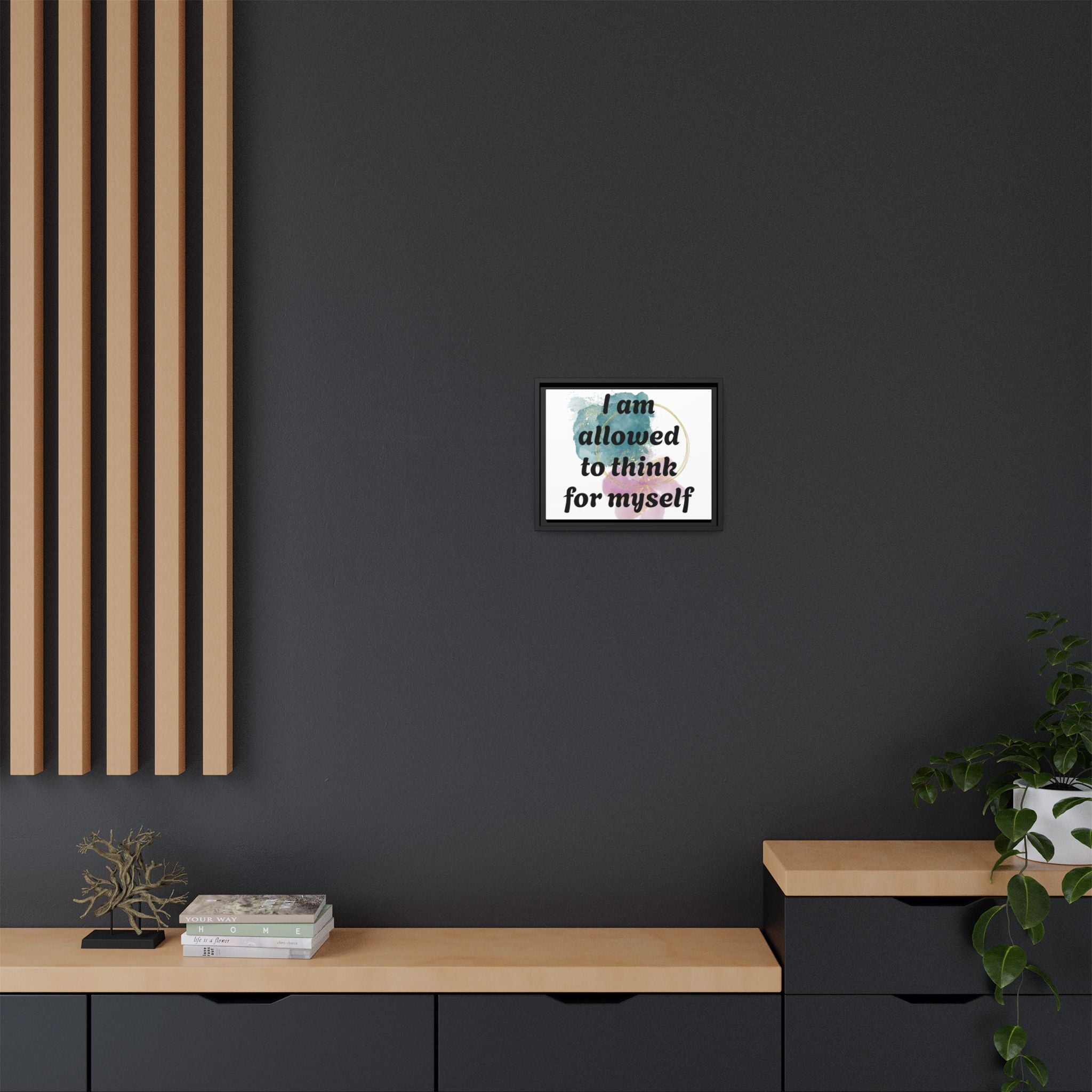 Personalize it! Framed Matte Canvas —  "I am Allowed to Think for Myself" Affirmation Wall Art