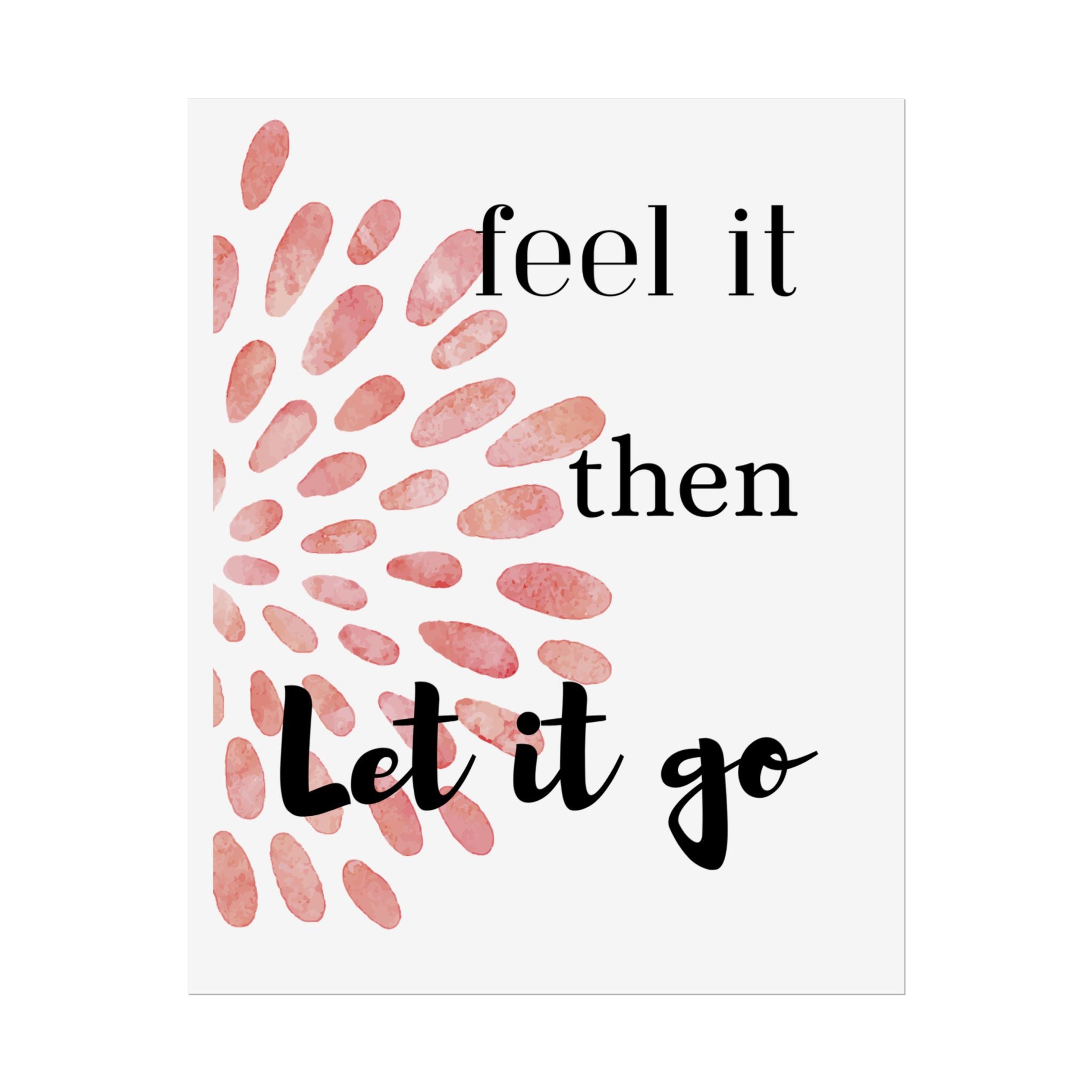 “Feel It Then Let It Go” Inspirational Wall Art