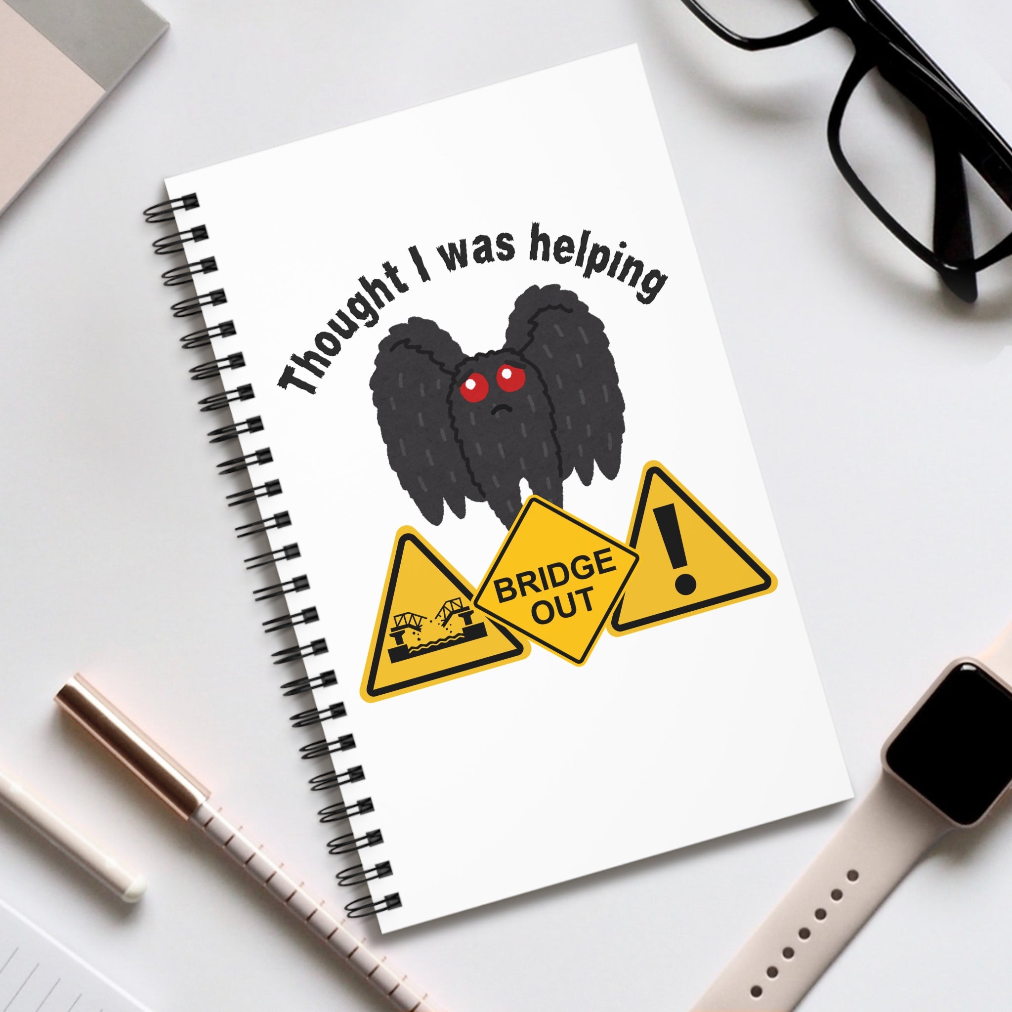 Thought I Was Helping Mothman Spiral Journal — Funny Cryptid Notebook with "Bridge Out" Warning Signs