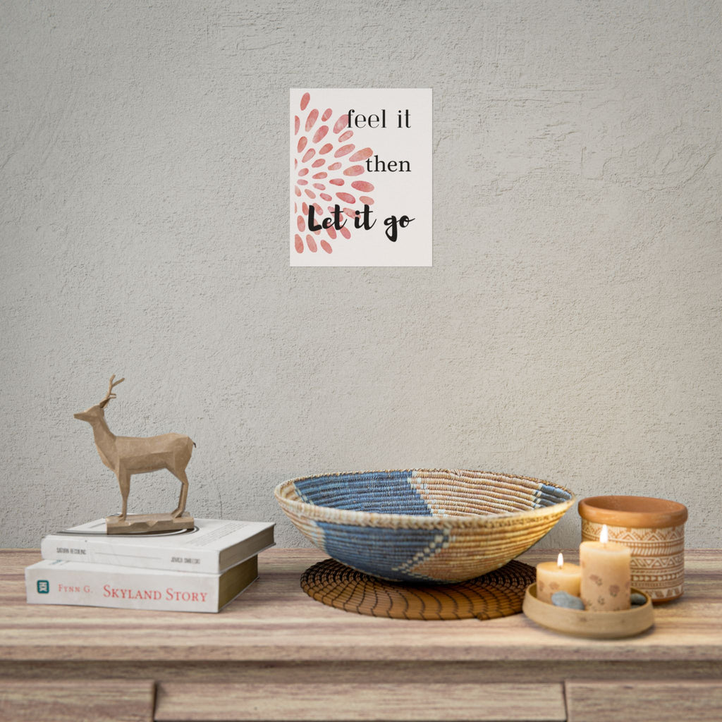“Feel It Then Let It Go” Inspirational Wall Art