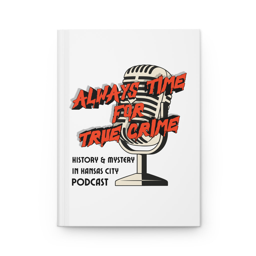 Always Time for True Crime Hardcover Journal Matte