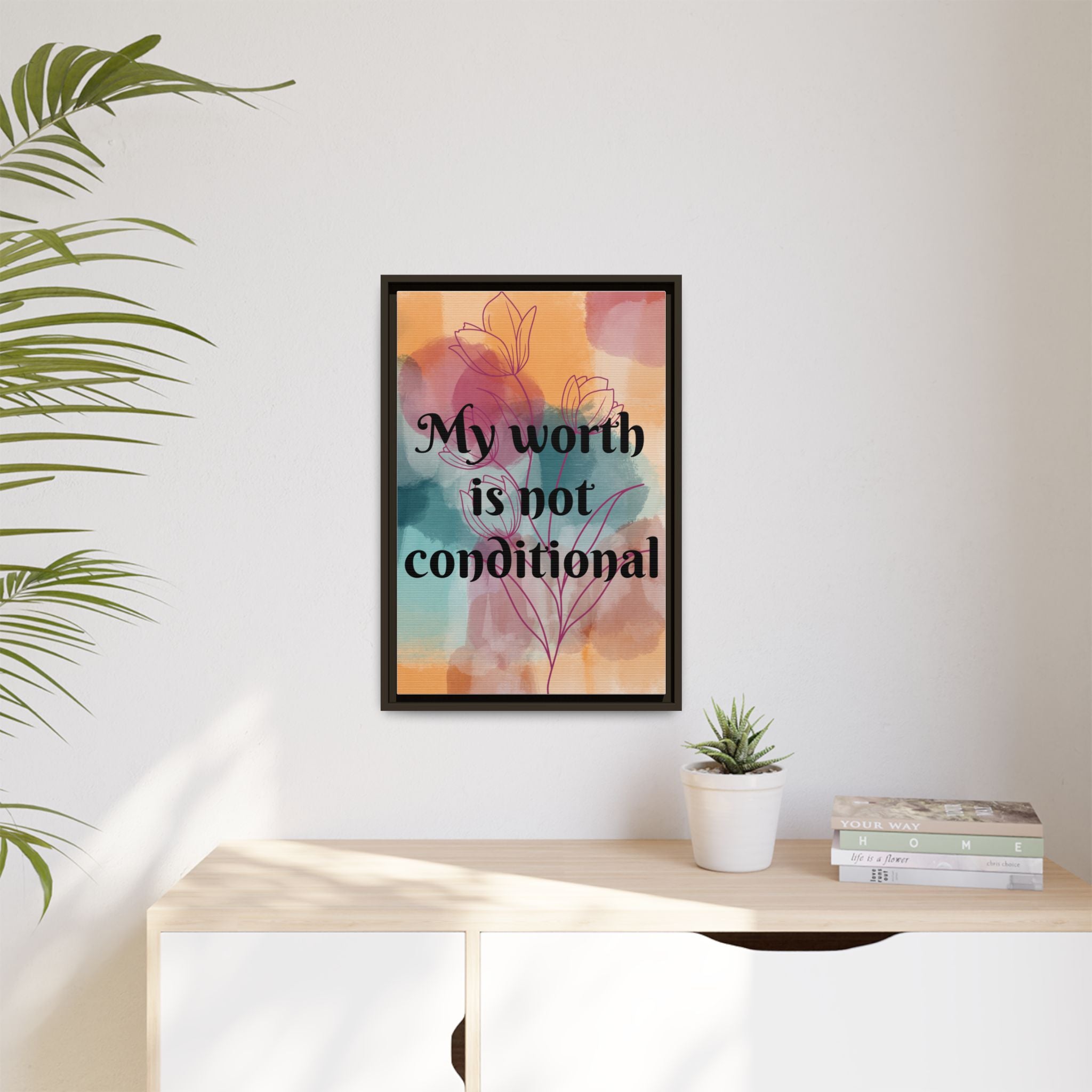 Personalize it! "My Worth is Not Conditional" Framed Matte Canvas Print Motivational Wall Art