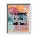 Personalize it! "My Worth is Not Conditional" Framed Matte Canvas Print Motivational Wall Art