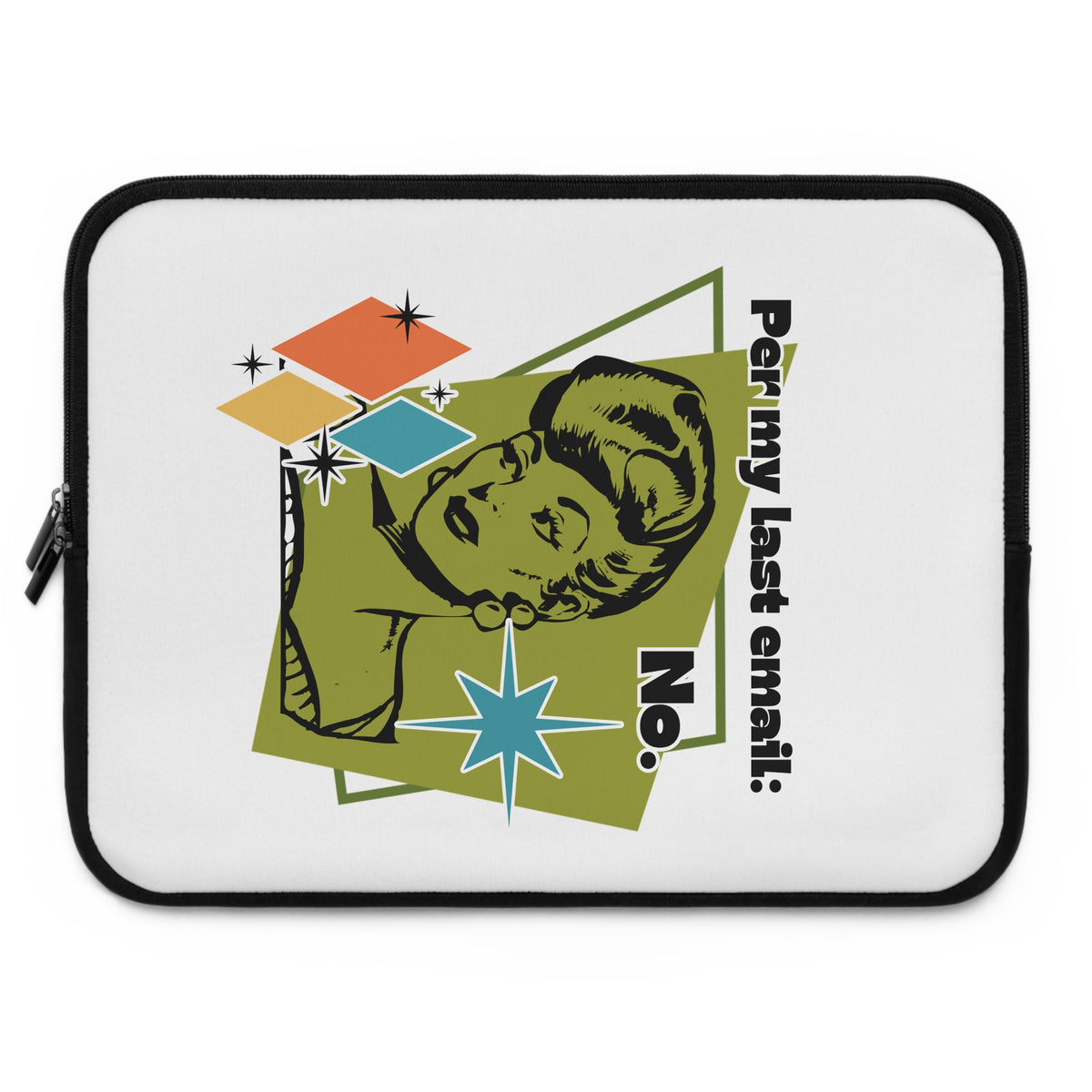 Per my Last Email - NO. Laptop Sleeve