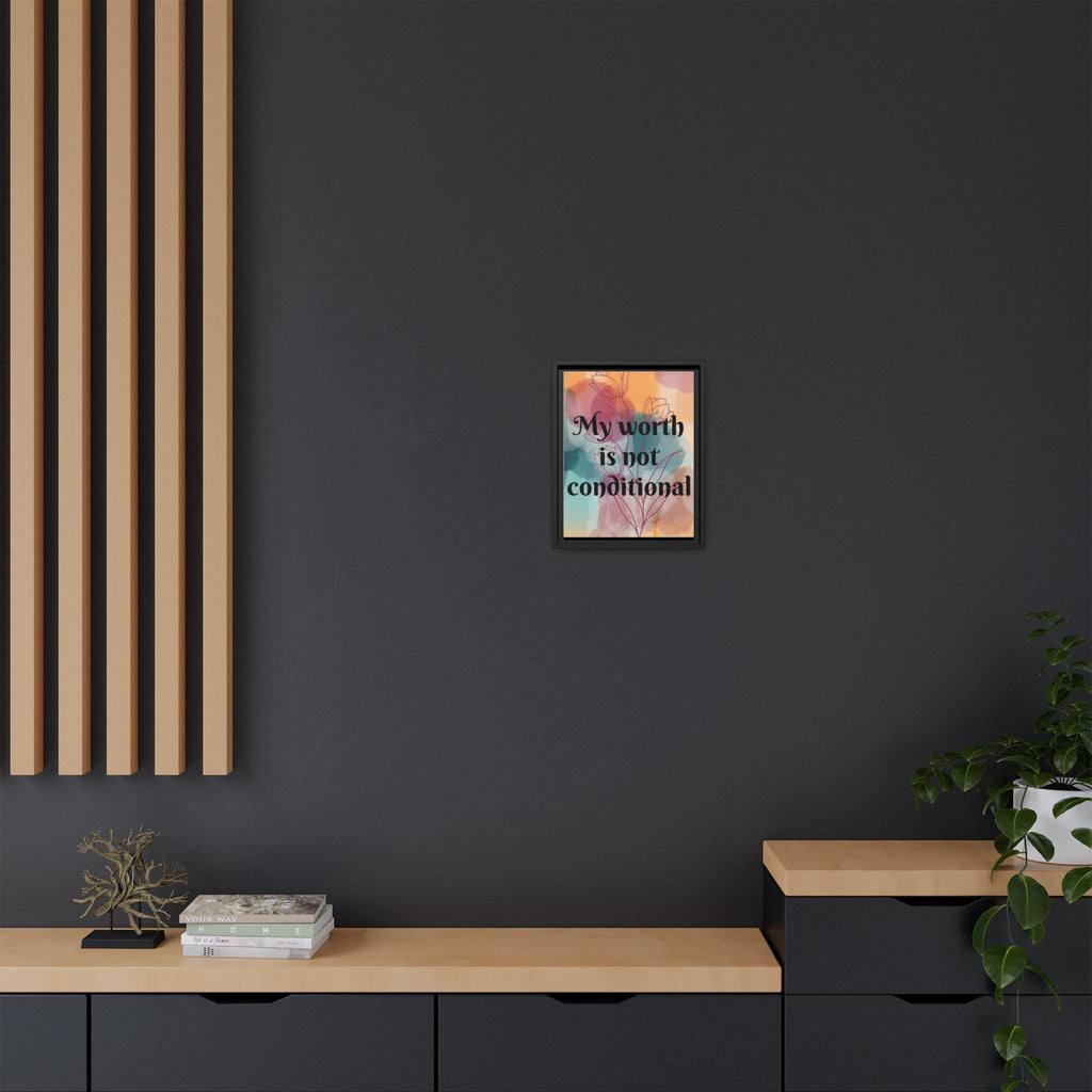 Personalize it! "My Worth is Not Conditional" Framed Matte Canvas Print Motivational Wall Art