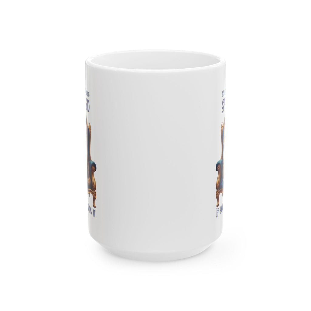 Cat Coffee Mug — "It's Not Considered Spoiled if You Deserve it" Ceramic Mug (11oz/15oz)