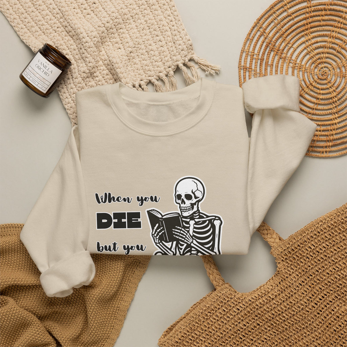 Crewneck Sweatshirt - "When You Die But You Haven't Finished The Book" Skeleton Reading Graphic