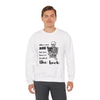 Crewneck Sweatshirt - "When You Die But You Haven't Finished The Book" Skeleton Reading Graphic
