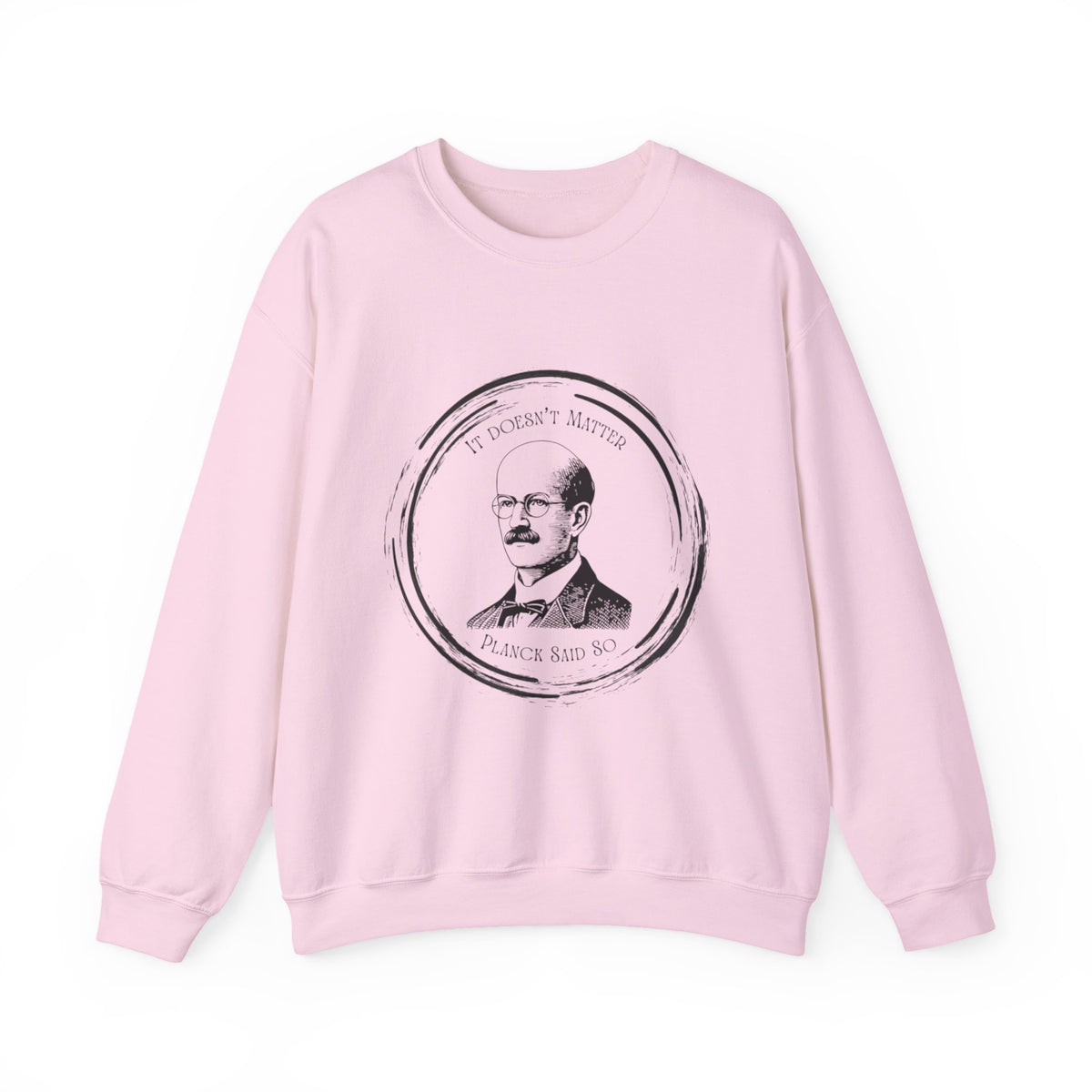 Crewneck Sweatshirt — Vintage Planck Portrait "It Doesn't Matter"