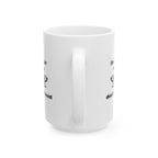 Funny Coffee Mug - "Do Not Fear That Which You Don't Understand" Ceramic Tea Cup (11oz & 15oz)
