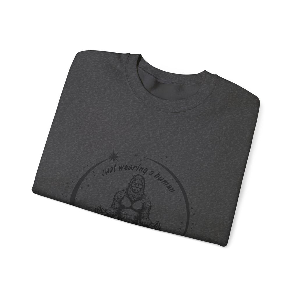 Sweatshirt — “I’m Just Wearing A Human, I’m Really Sasquatch” Funny Sasquatch Crewneck