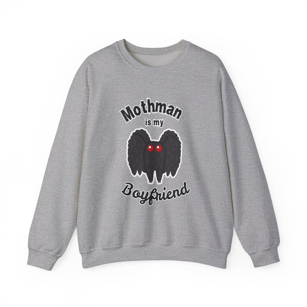 Mothman Is My Boyfriend Sweatshirt