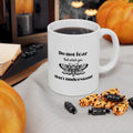 Funny Coffee Mug - "Do Not Fear That Which You Don't Understand" Ceramic Tea Cup (11oz & 15oz)