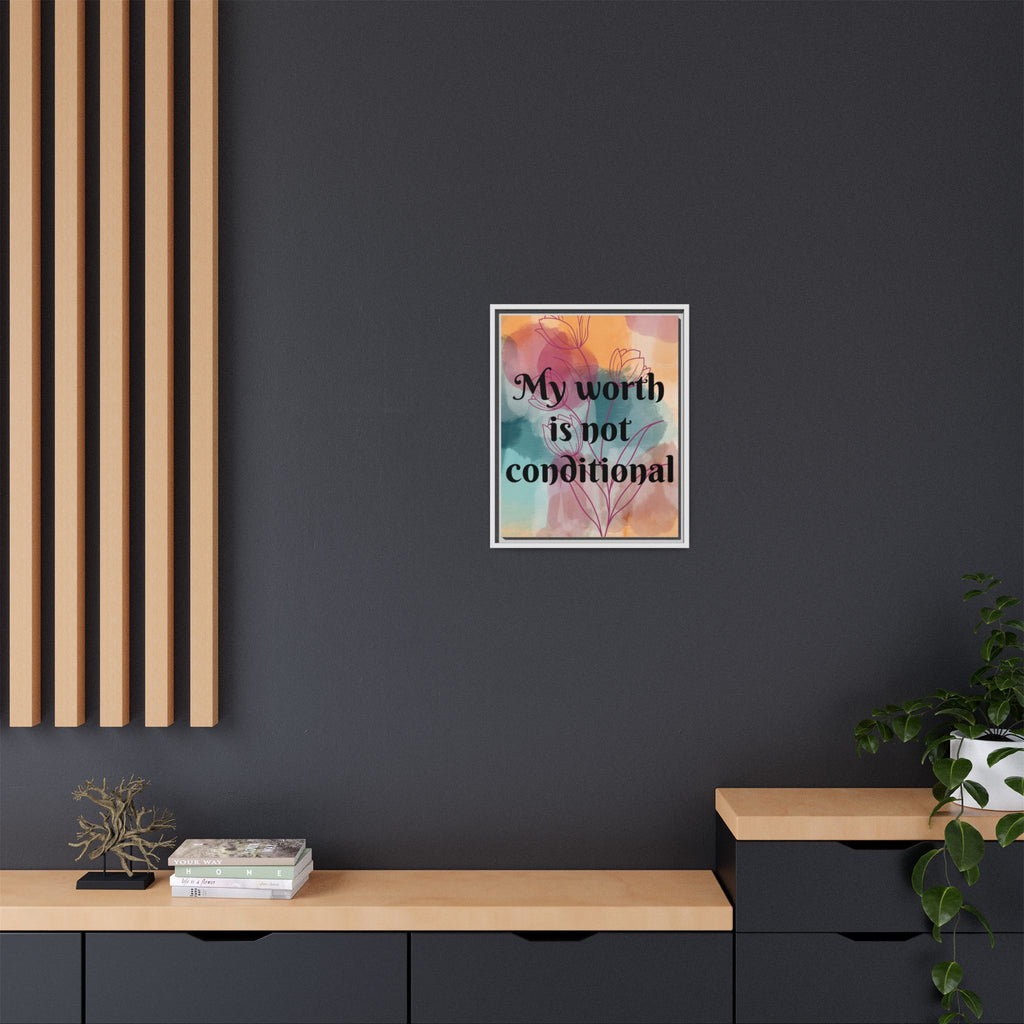 Personalize it! "My Worth is Not Conditional" Framed Matte Canvas Print Motivational Wall Art
