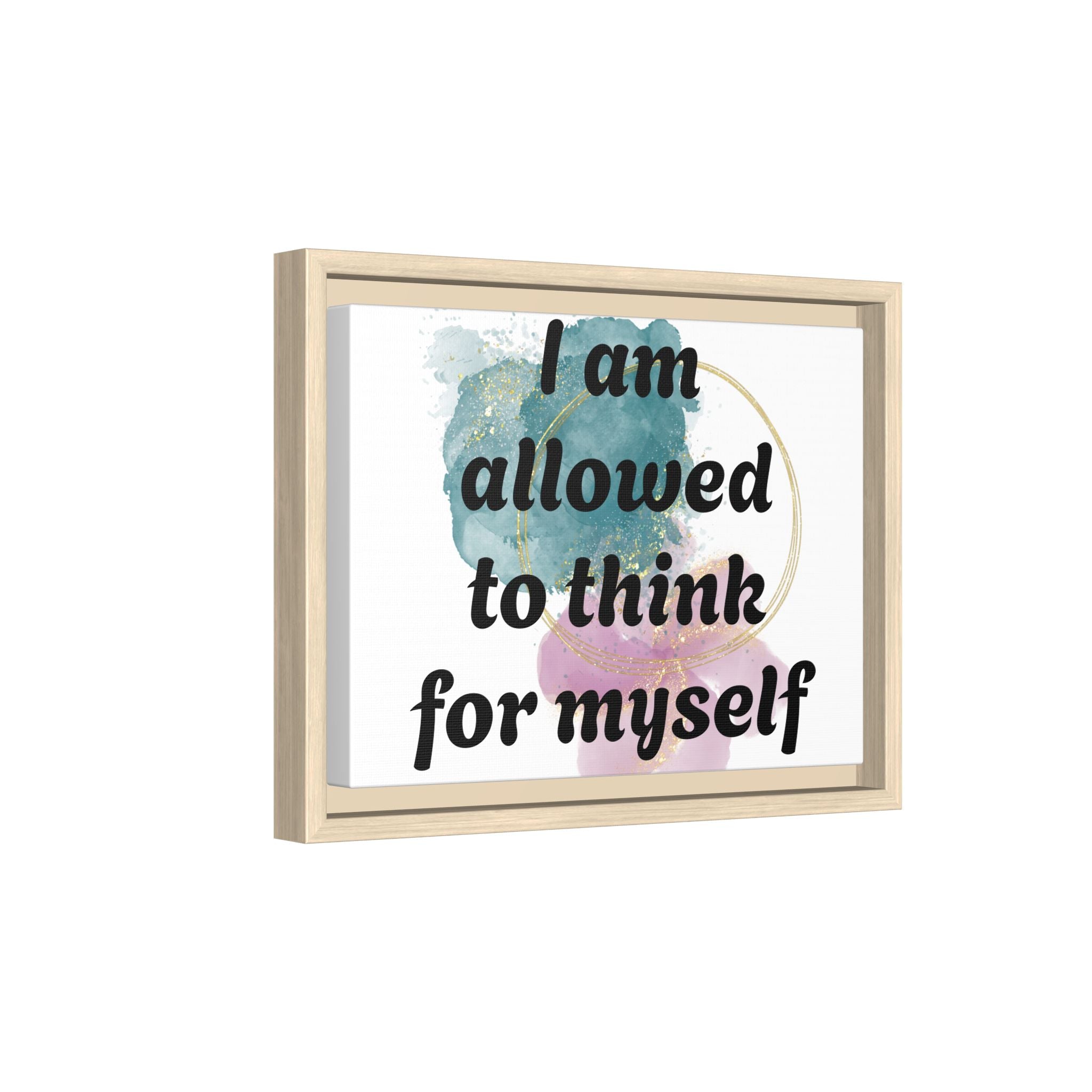 Personalize it! Framed Matte Canvas —  "I am Allowed to Think for Myself" Affirmation Wall Art