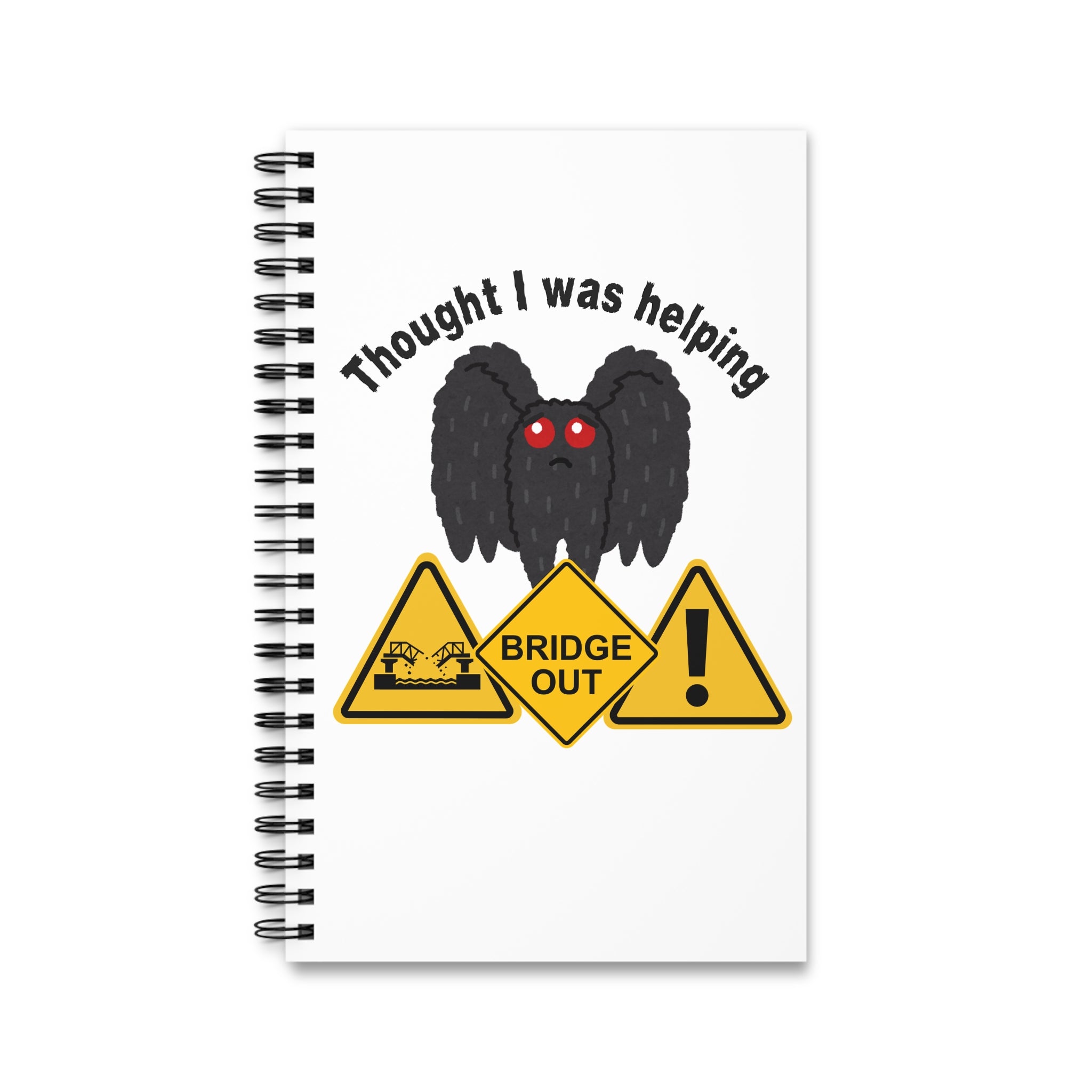Thought I Was Helping Mothman Spiral Journal — Funny Cryptid Notebook with "Bridge Out" Warning Signs