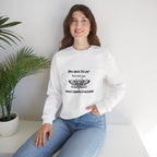 Crewneck Sweatshirt — "Do Not Fear That Which You Don't Understand" Moth Graphic
