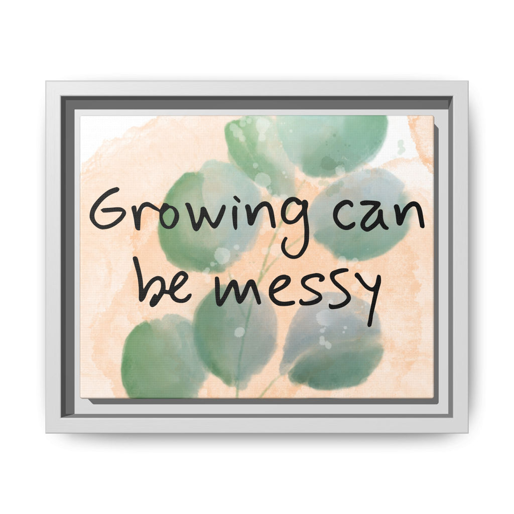 Personalize it! "Growing can be Messy" Inspirational Framed Canvas Wall Art
