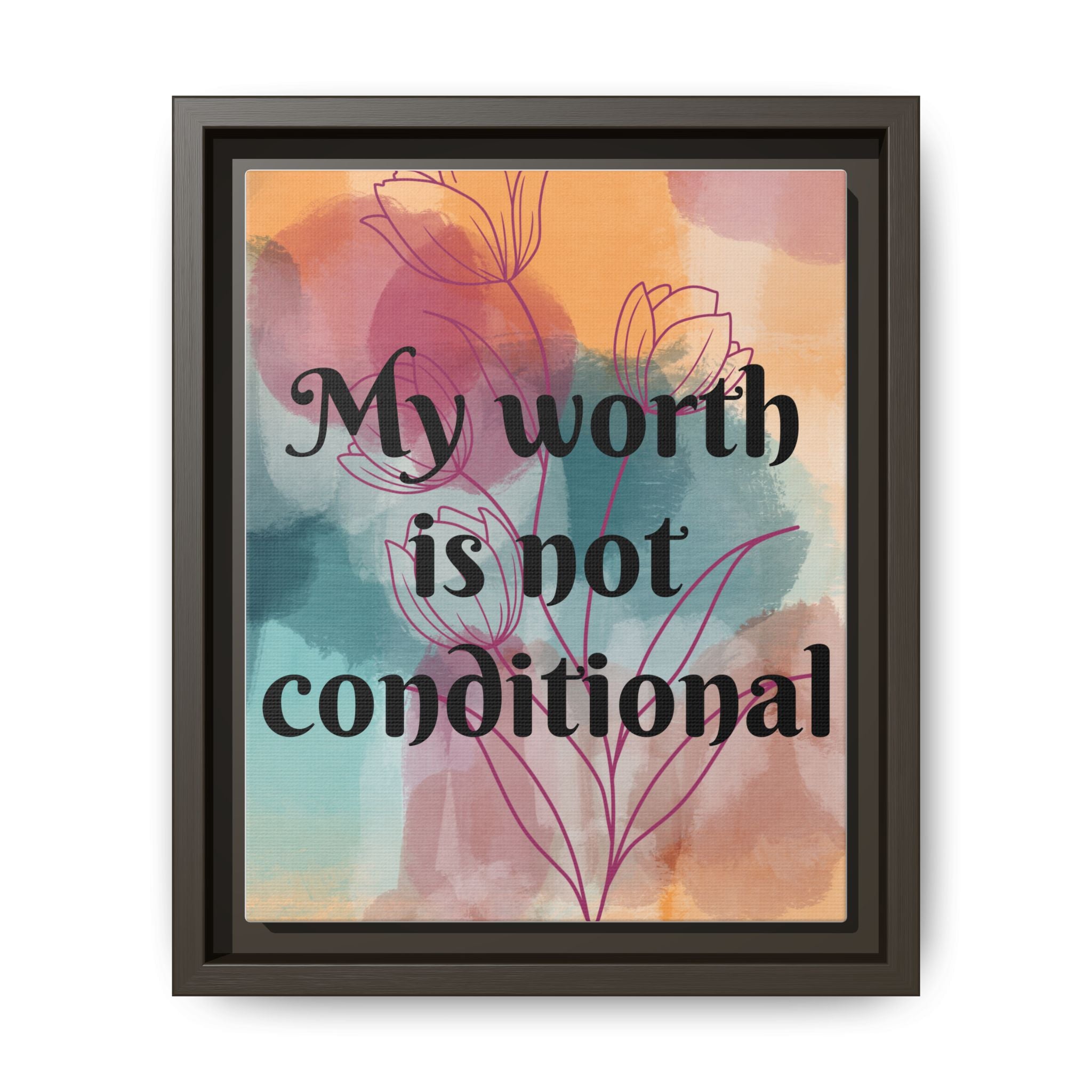 Personalize it! "My Worth is Not Conditional" Framed Matte Canvas Print Motivational Wall Art