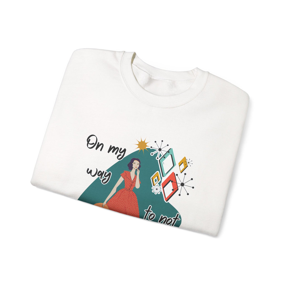 Crewneck Sweatshirt — "On My Way to Not Give a Shit" Retro Graphic