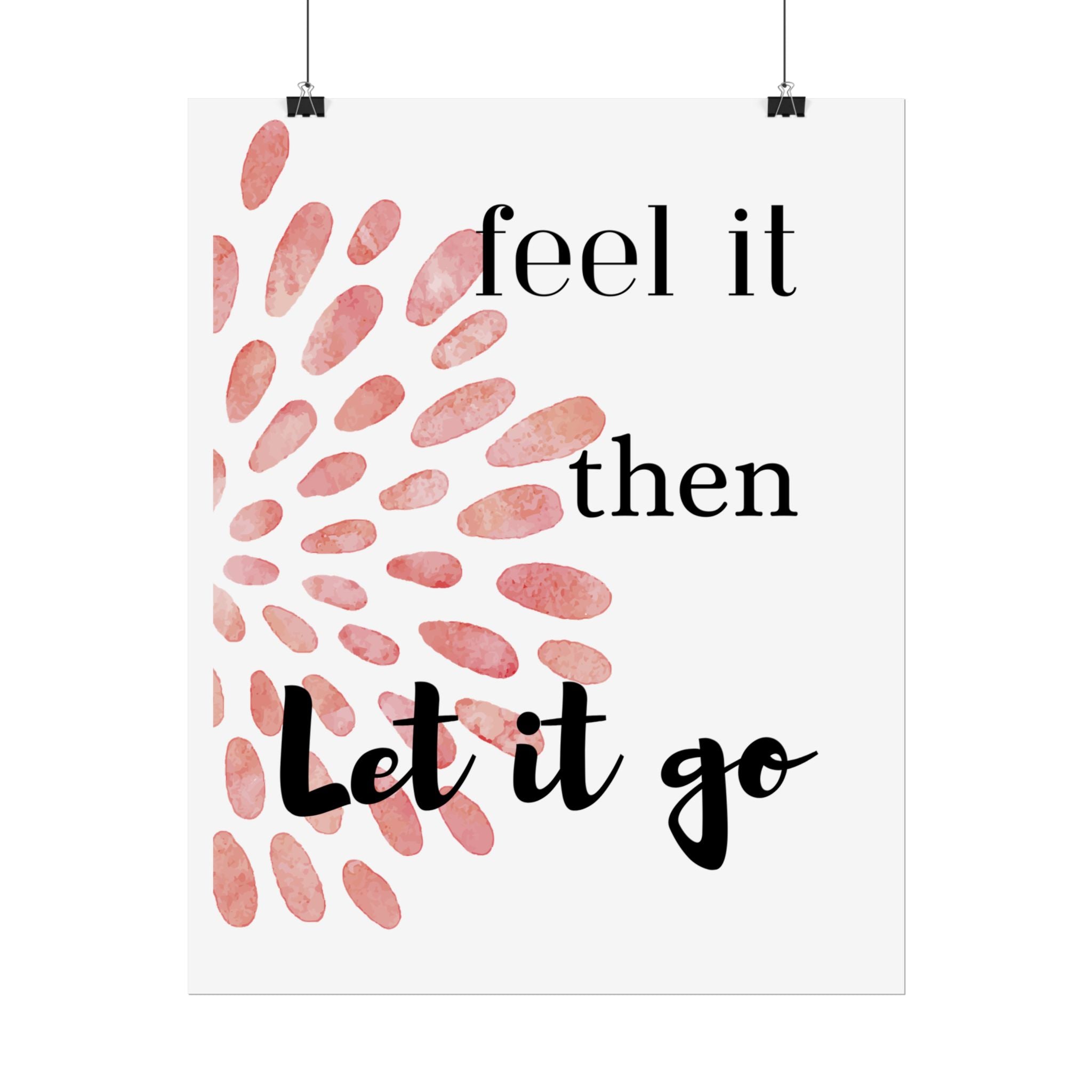 “Feel It Then Let It Go” Inspirational Wall Art